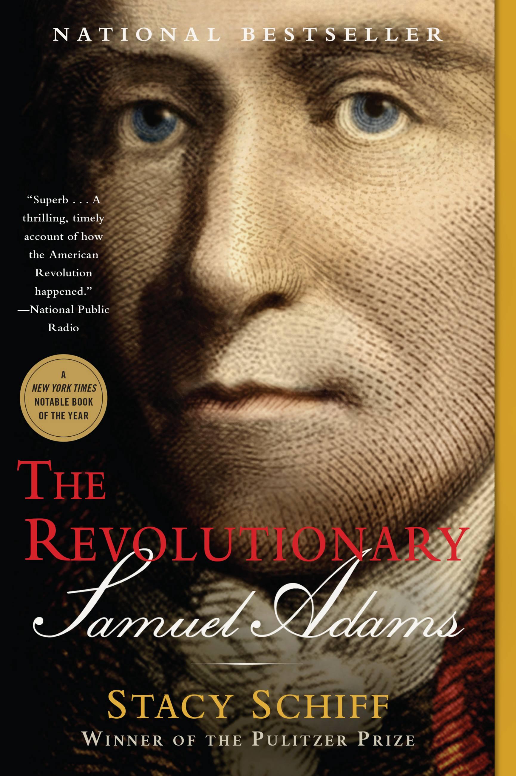 The Revolutionary: Samuel Adams by Stacy Schiff | Hachette Book Group